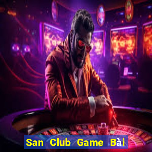 San Club Game Bài B52 Đổi Thưởng