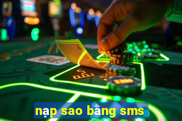 nạp sao bằng sms