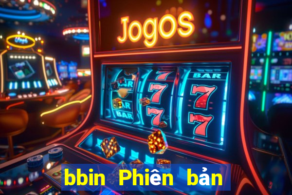 bbin Phiên bản Việt nam Tải về