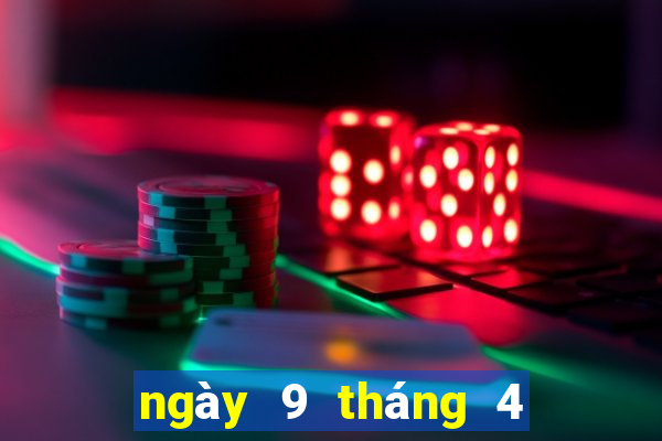 ngày 9 tháng 4 xổ số miền bắc