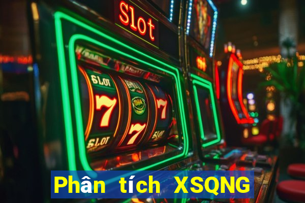 Phân tích XSQNG hôm nay