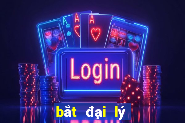 bắt đại lý game bài