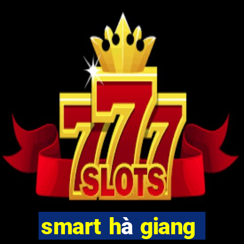 smart hà giang