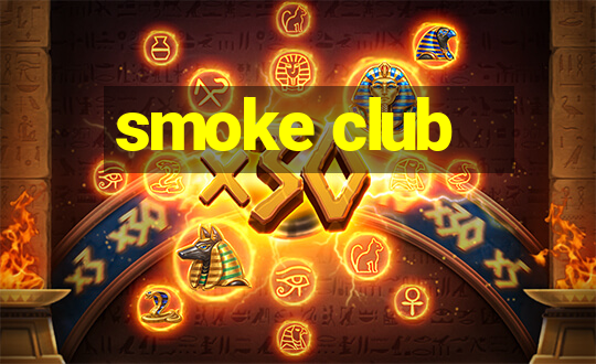 smoke club