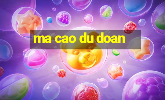 ma cao du doan