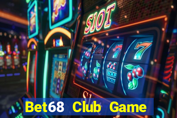 Bet68 Club Game Bài Vip