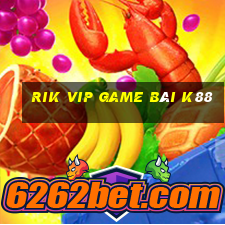 Rik Vip Game Bài K88