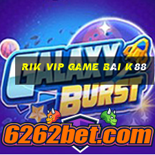 Rik Vip Game Bài K88