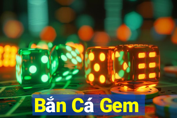 Bắn Cá Gem