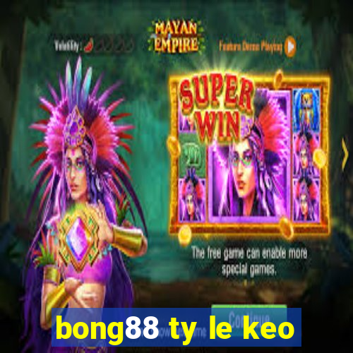 bong88 ty le keo