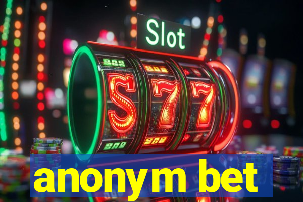 anonym bet