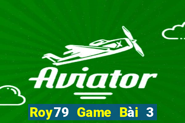 Roy79 Game Bài 3 Cây Online