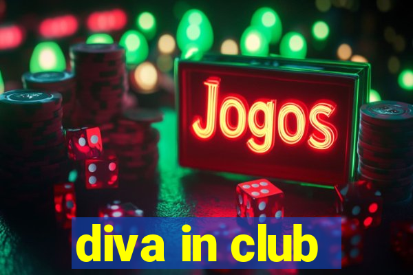 diva in club