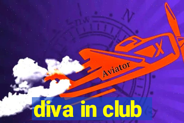 diva in club