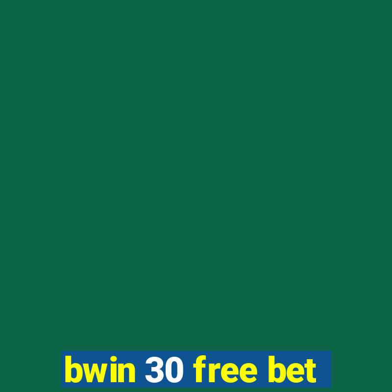 bwin 30 free bet