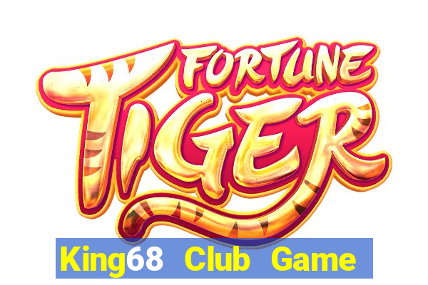 King68 Club Game Bài Vui