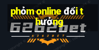 phỏm online đổi thưởng