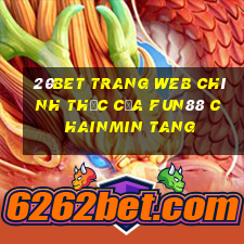 20bet Trang web chính thức của Fun88 Chainmin Tang