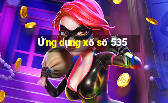 Ứng dụng xổ số 535