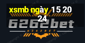 xsmb ngày 1 5 2024