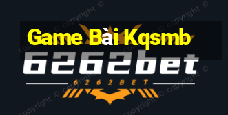 Game Bài Kqsmb