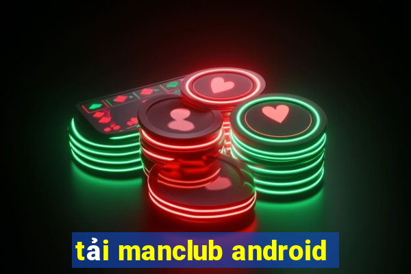 tải manclub android