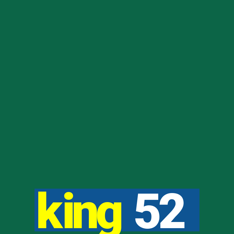 king 52