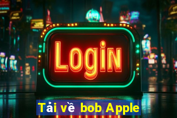 Tải về bob Apple