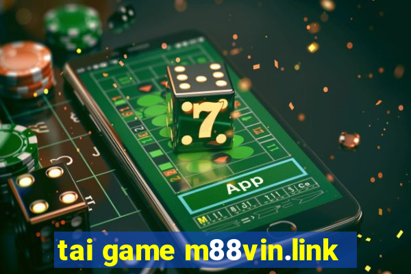 tai game m88vin.link