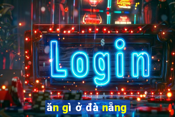 ăn gì ở đà nẵng