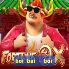 boi bai - bói bài - que bai