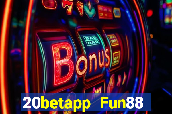 20betapp Fun88 Fortis đầy xổ số