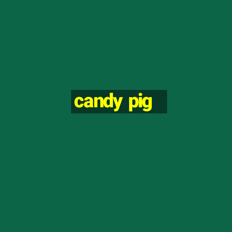 candy pig