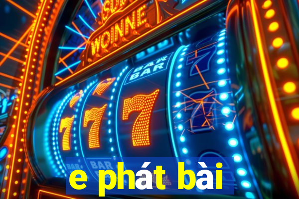 e phát bài