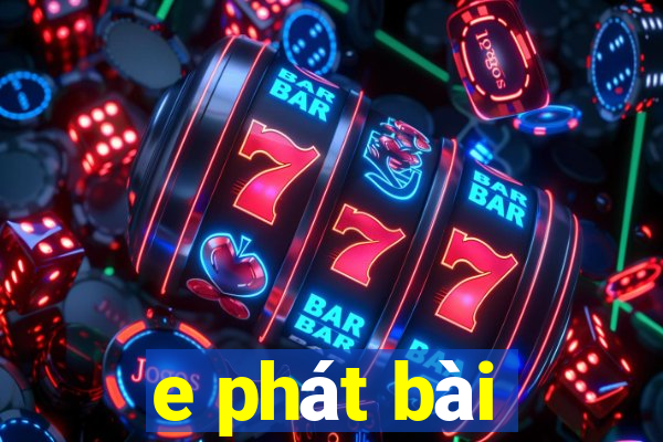 e phát bài