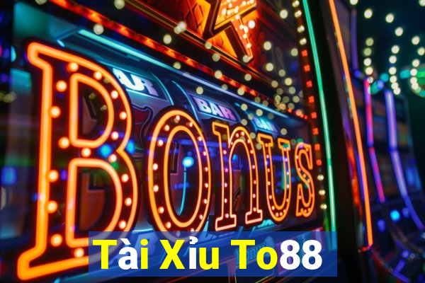 Tài Xỉu To88