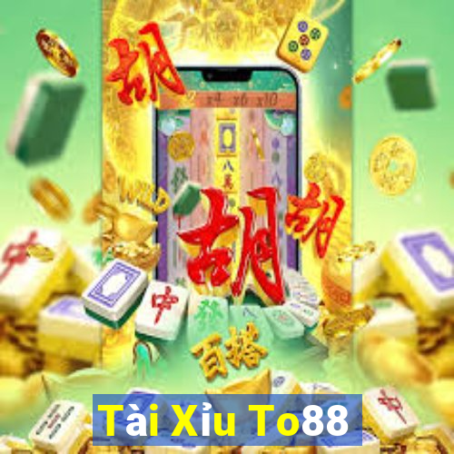 Tài Xỉu To88