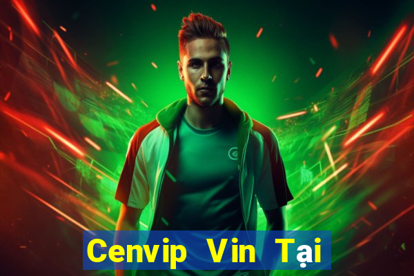 Cenvip Vin Tại Game Bài B52 Đổi Thưởng