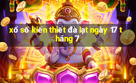 xổ số kiến thiết đà lạt ngày 17 tháng 7