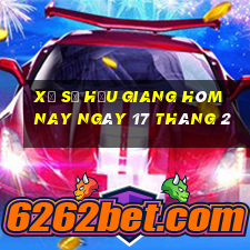 xổ số hậu giang hôm nay ngày 17 tháng 2