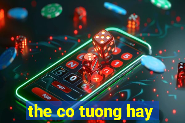 the co tuong hay