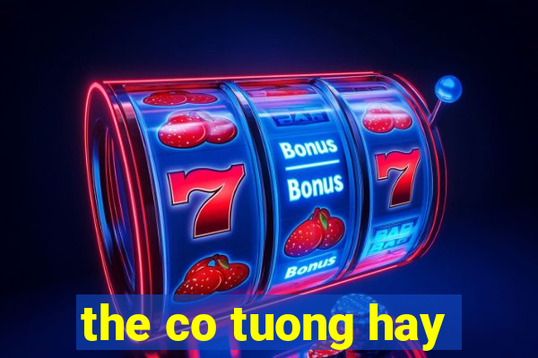 the co tuong hay