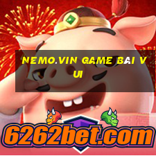 Nemo.Vin Game Bài Vui