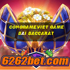 Conggameviet Game Bài Baccarat