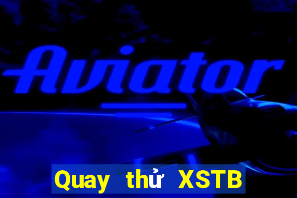 Quay thử XSTB ngày 21