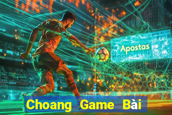 Choang Game Bài Trên Máy Tính