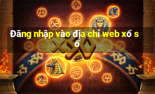 Đăng nhập vào địa chỉ web xổ số