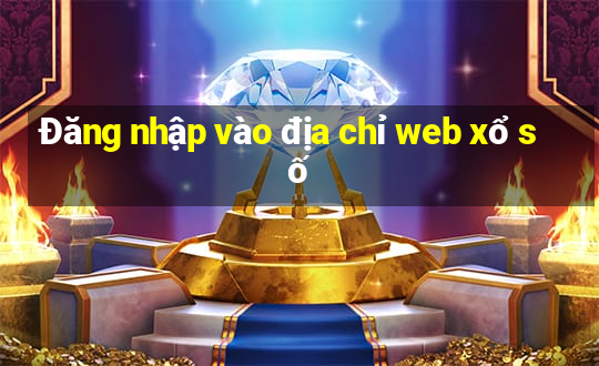 Đăng nhập vào địa chỉ web xổ số