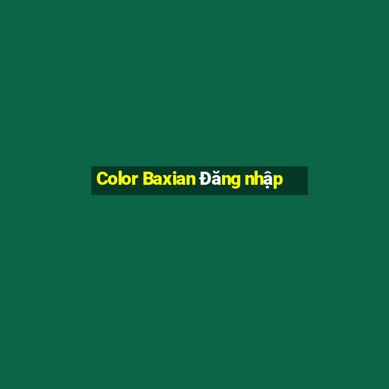 Color Baxian Đăng nhập