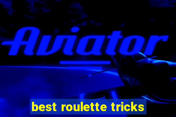 best roulette tricks